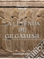 La leyenda de Gilgamesh. E-book. Formato Mobipocket