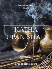 KathaUpanishad. E-book. Formato Mobipocket ebook di Literatura clásica hindú