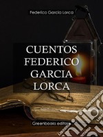 Cuentos Federico Garcia Lorca. E-book. Formato Mobipocket