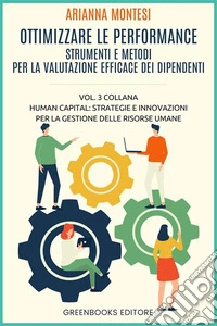 Ottimizzare le performanceStrumenti e metodi per la valutazione efficace dei dipendenti. E-book. Formato EPUB ebook