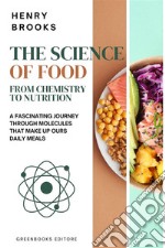 The science of foodFrom chemistry to nutrition. E-book. Formato EPUB ebook