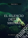 El silencio de las sirenas . E-book. Formato Mobipocket ebook di Franz Kafka