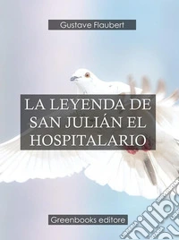 La leyenda de San Julián el hospitalario . E-book. Formato Mobipocket ebook