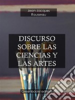 Discurso sobre Las ciencias y las artes . E-book. Formato Mobipocket ebook