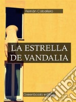 La estrella de Vandalia . E-book. Formato Mobipocket ebook