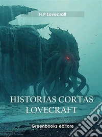 Historias Cortas Lovecraft . E-book. Formato EPUB ebook