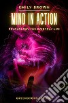 The Mind in ActionPsychology for Everyday Life. E-book. Formato EPUB ebook