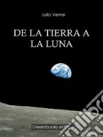 De la tierra a la luna . E-book. Formato EPUB ebook