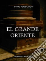 El grande oriente . E-book. Formato Mobipocket ebook