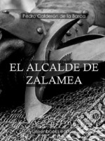 El Alcalde De Zalamea  . E-book. Formato Mobipocket ebook