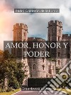 Amor, honor y poder . E-book. Formato Mobipocket ebook