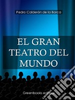 El gran teatro del mundo . E-book. Formato Mobipocket ebook