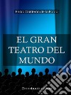 El gran teatro del mundo . E-book. Formato Mobipocket ebook