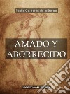 Amado y aborrecido. E-book. Formato Mobipocket ebook