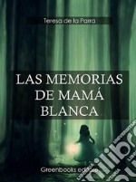 Las Memorias de Mamá Blanca  . E-book. Formato Mobipocket ebook