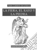 La fiera, el rayo y la piedra . E-book. Formato Mobipocket ebook