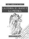 La fiera, el rayo y la piedra . E-book. Formato Mobipocket ebook