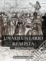 Un voluntario realista . E-book. Formato EPUB