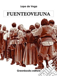 Fuente Ovejuna . E-book. Formato EPUB ebook