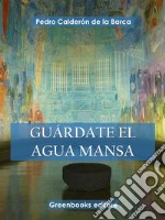 Guárdate el agua mansa . E-book. Formato EPUB ebook