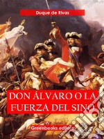  Don Álvaro o la fuerza del sino . E-book. Formato EPUB ebook