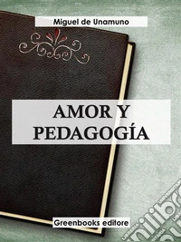 Amor y pedagogía . E-book. Formato EPUB ebook
