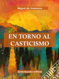 En torno al casticismo . E-book. Formato EPUB ebook di Miguel de Unamuno