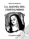 La agonía del cristianismo . E-book. Formato EPUB ebook