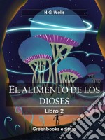 El alimento de los dioses libro II. E-book. Formato EPUB ebook