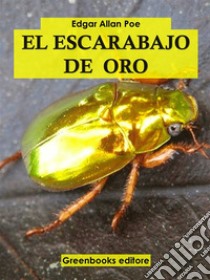 El escarabajo de oro . E-book. Formato EPUB ebook di Edgar Allan Poe