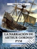 La narración de Arthur Gordon Pym . E-book. Formato EPUB ebook