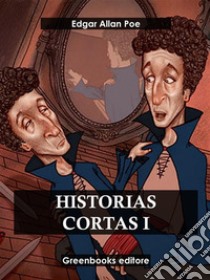 Historias Cortas I . E-book. Formato EPUB ebook di Edgar Allan Poe