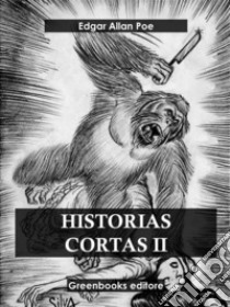 Historias cortas II . E-book. Formato EPUB ebook di Edgar Allan Poe