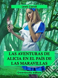 Las aventuras de Alicia en el país de las maravillas . E-book. Formato EPUB ebook