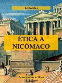 Ética a Nicómaco . E-book. Formato EPUB ebook di Aristóteles