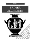 Primer Alcibíades . E-book. Formato EPUB ebook