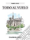 Todo al vuelo . E-book. Formato EPUB ebook