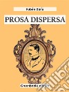 Prosa dispersa  . E-book. Formato EPUB ebook