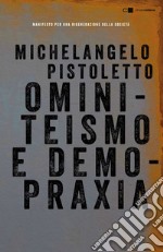 Ominiteismo e demopraxia: Manifesto per una rigenerazione della società. E-book. Formato EPUB ebook