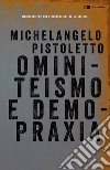 Ominiteismo e demopraxia: Manifesto per una rigenerazione della società. E-book. Formato PDF ebook