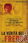 La verità del Freddo: La storia. I delitti. I retroscena. L'ultima testimonianza del capo della banda della Magliana. E-book. Formato EPUB ebook di Raffaella Fanelli