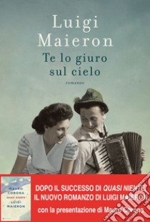 Te lo giuro sul cielo. E-book. Formato EPUB ebook di Luigi Maieron