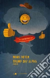 Trump Sky Alpha. Edizione italiana. E-book. Formato EPUB ebook di Mark Doten