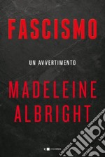 Fascismo. Un avvertimento. E-book. Formato EPUB