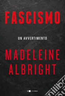 Fascismo. Un avvertimento. E-book. Formato PDF ebook di Madeleine Albright