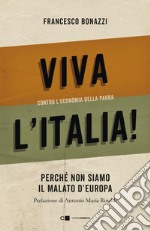 Viva l'Italia: Perché non siamo il malato d'Europa. E-book. Formato EPUB ebook