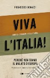 Viva l'Italia: Perché non siamo il malato d'Europa. E-book. Formato EPUB ebook di Francesco Bonazzi