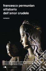 Sillabario dell'amor crudele. E-book. Formato EPUB ebook