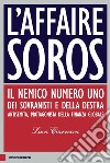 L'affaire Soros: Il nemico numero uno dei sovranisti e della destra antisemita, protagonista della finanza globale. E-book. Formato EPUB ebook