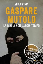 Gaspare Mutolo: La mafia non lascia tempo. E-book. Formato EPUB ebook